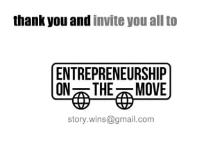 thank you and invite you all to




          story.wins@gmail.com
 