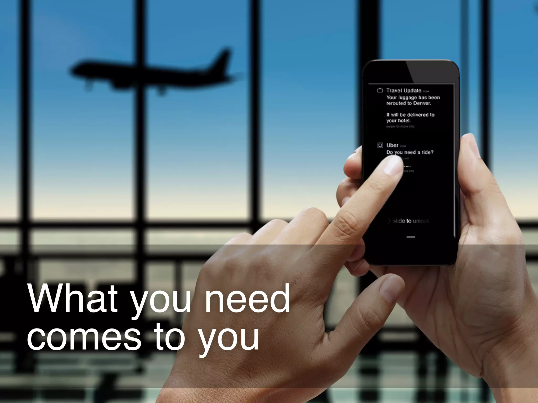 What you need  
comes to you
 