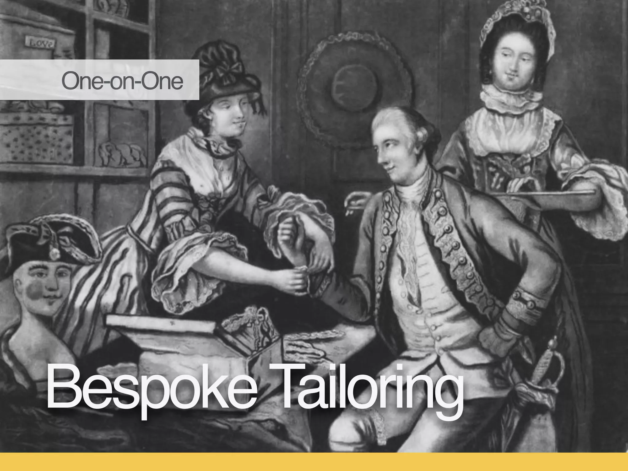 BespokeTailoring
One-on-One
 