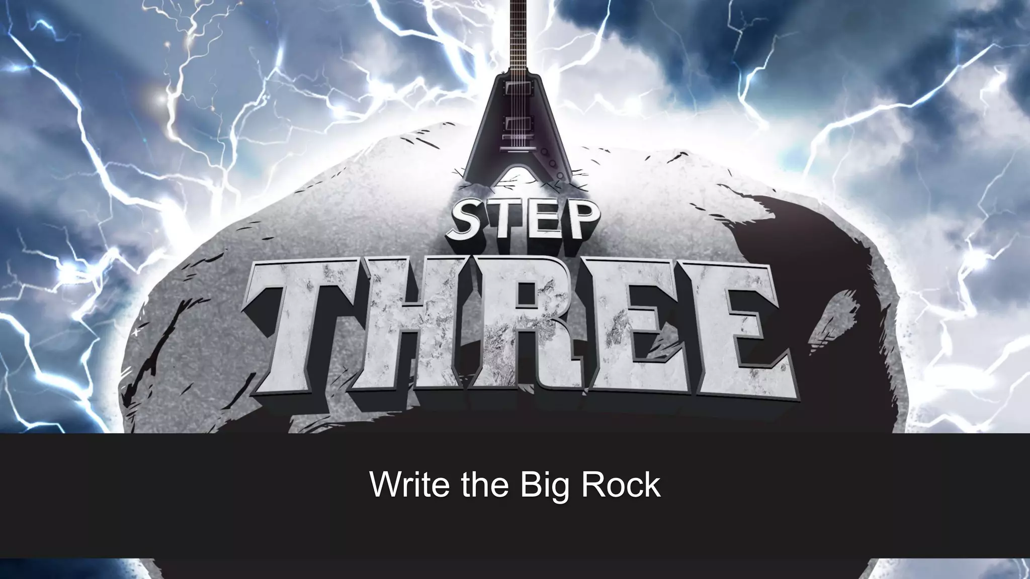 Write the Big Rock
 