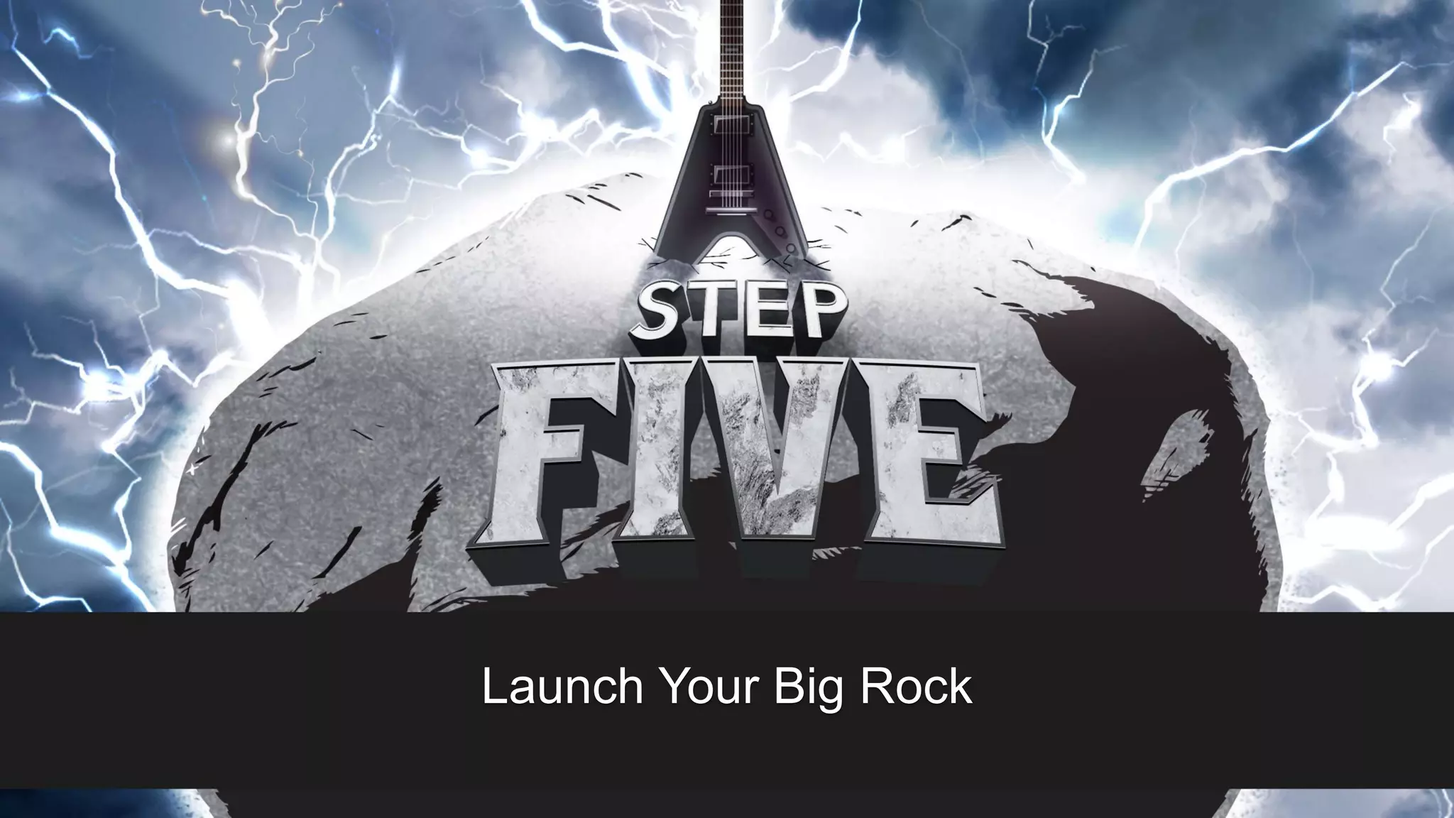 Launch Your Big Rock
 