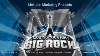 LinkedIn Marketing Presents
@jasonmillerca @LinkedInMKTG
 