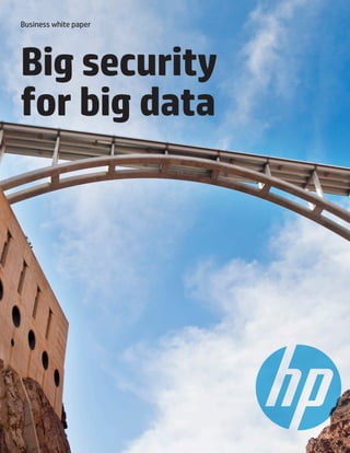 Business white paper




Big security
for big data
 