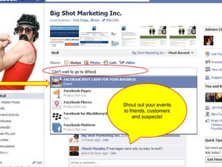 Shout out your events to friends, customers and suspects! 