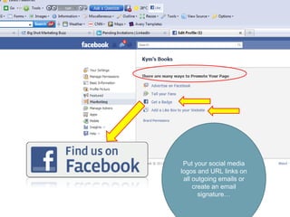 Put your social media logos and URL links on all outgoing emails or create an email signature… 