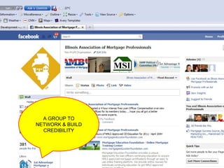 A GROUP TO NETWORK & BUILD CREDIBILITY 