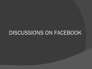 DISCUSSIONS ON FACEBOOK 
