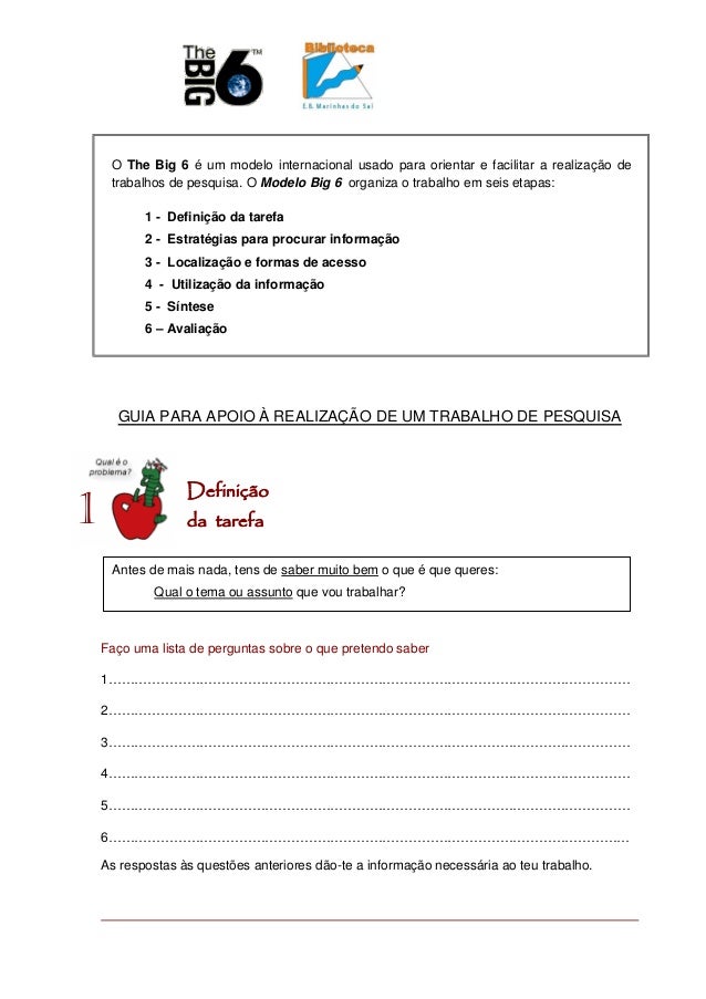 GUIA PARA APOIO À REALIZAÇÃO DE UM TRABALHO DE PESQUISA
Definição
da tarefa
Faço uma lista de perguntas sobre o que preten...