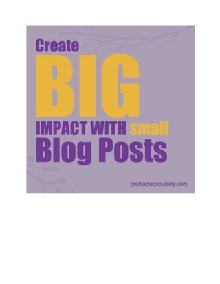 How to Create Big Impact with Short Blog Posts