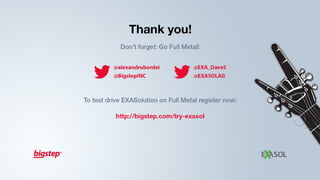 Start Making Big Data With SQL and RDBMS Skills - Webinar by Bigstep and Exasol