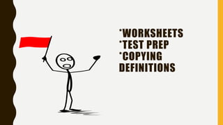 *WORKSHEETS
*TEST PREP
*COPYING
DEFINITIONS
 