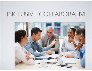INCLUSIVE, COLLABORATIVE
 
