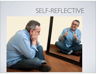 SELF-REFLECTIVE
 