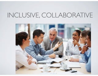 INCLUSIVE, COLLABORATIVE
 