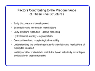 Factors Contributing to the Predominance
              of These Five Structures

• Early discovery and development
• Scale...