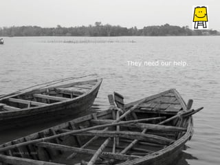 They need our help. PRATHAM October 10, 2008 
