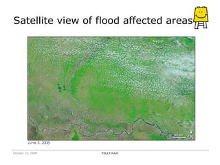 Satellite view of flood affected areas October 10, 2008 PRATHAM 