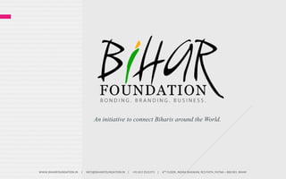 An initiative to connect Biharis around the World. 