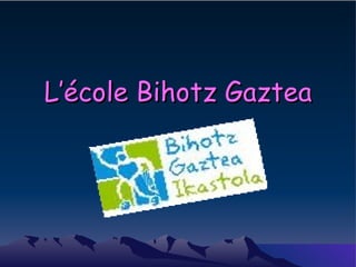 L’é cole Bihotz Gaztea 