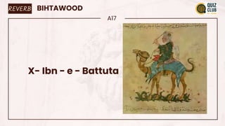 BIHTAWOOD
A17
X- Ibn - e - Battuta
REVERB
 