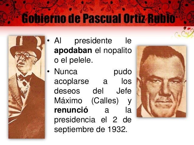 Caracteristicas Del Gobierno De Pascual Ortiz Rubio www.slideshare.net