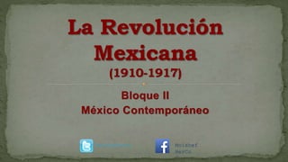 Bloque II
México Contemporáneo
MoisheHerco Moishef
HerCo
 
