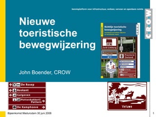 John Boender, CROW Nieuwe  toeristische bewegwijzering  