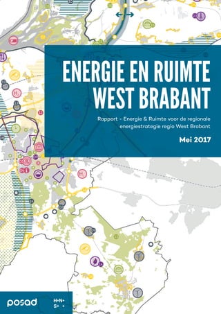 ENERGIE EN RUIMTE
WEST BRABANTRapport - Energie & Ruimte voor de regionale
energiestrategie regio West Brabant
Mei 2017
 