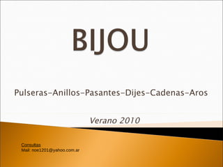 Pulseras-Anillos-Pasantes-Dijes-Cadenas-Aros Verano 2010 Consultas Mail: noe1201@yahoo.com.ar 
