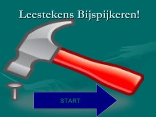 Leestekens  Bijspijkeren! START 