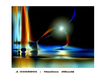 J. STRAUSS  :  Dunărea  Albastră 