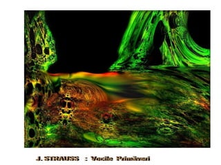 J. STRAUSS  :  Vocile  Primăverii 