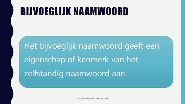 Wat is een bijvoeglijk naamwoord?