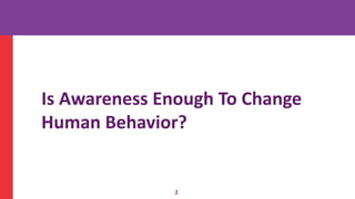 #RSAC
Is Awareness Enough To Change
Human Behavior?
2
 