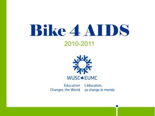 Bike 4 AIDS
2010-2011
 