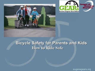 Bicycle Safety for Parents and Kids How to Ride Safe 