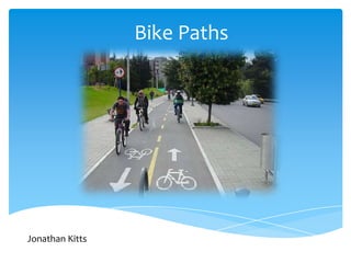 Bike Paths
Jonathan Kitts
 