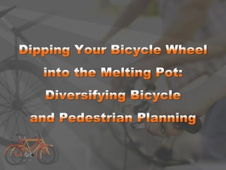 Diversifying Bicycle and Pedestrian Planning