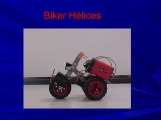 Biker Hélices
 