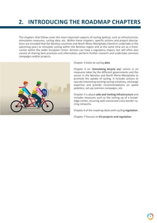 7
2. INTRODUCING THE ROADMAP CHAPTERS
The chapters that follow cover the most important aspects of cycling (policy), such ...