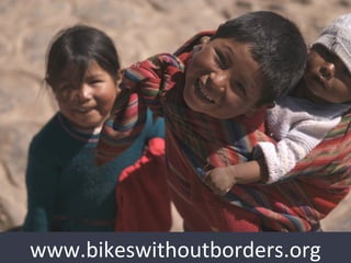 www.bikeswithoutborders.org
 