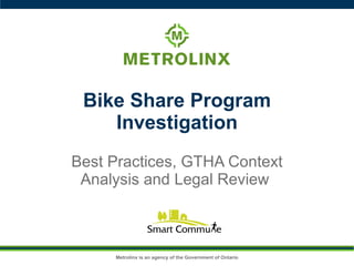 Bike Share Program Investigation Best Practices, GTHA Context Analysis and Legal Review  