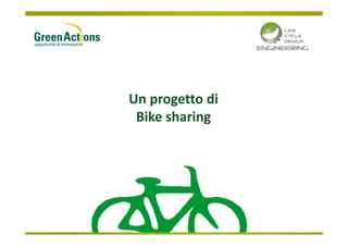 Un progetto di
 Bike sharing
 