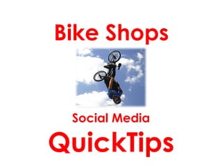 Social Media QuickTips Bike Shops 