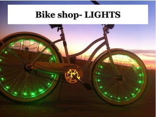 Bike shop- LIGHTSBike shop- LIGHTS
 