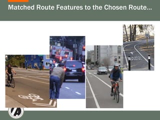 Matched Route Features to the Chosen Route…
 