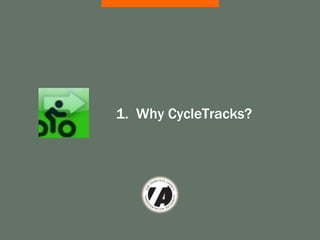 1. Why CycleTracks?
 