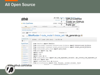All Open Source


                        •   GPL3 License
                        •   Code on GitHub
                        •   Fork us!




 www.github.com/sfcta
 
