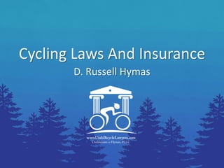 Cycling Laws And Insurance
D. Russell Hymas
 