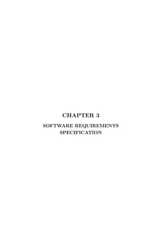 CHAPTER 3
SOFTWARE REQUIREMENTS
SPECIFICATION
 